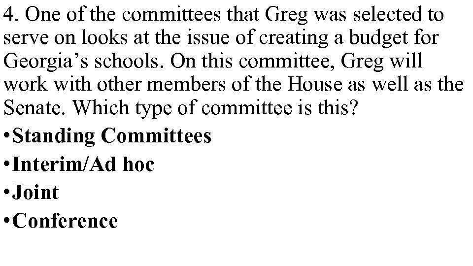 4. One of the committees that Greg was selected to serve on looks at