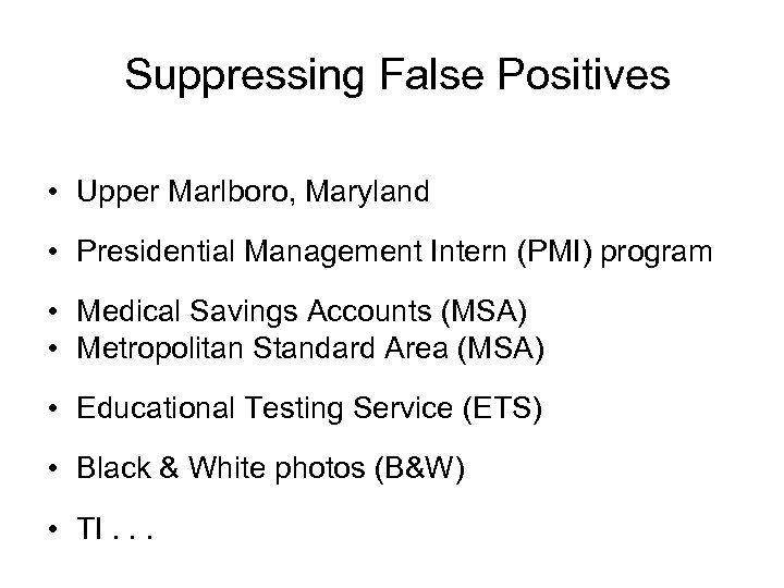 Suppressing False Positives • Upper Marlboro, Maryland • Presidential Management Intern (PMI) program •