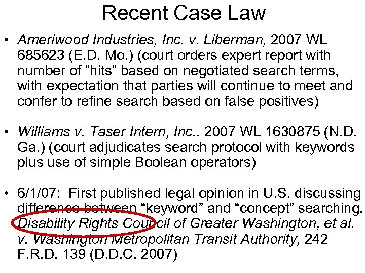 Recent Case Law • Ameriwood Industries, Inc. v. Liberman, 2007 WL 685623 (E. D.