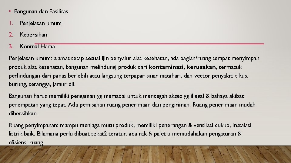  • Bangunan dan Fasilitas 1. Penjelasan umum 2. Kebersihan 3. Kontrol Hama Penjelasan