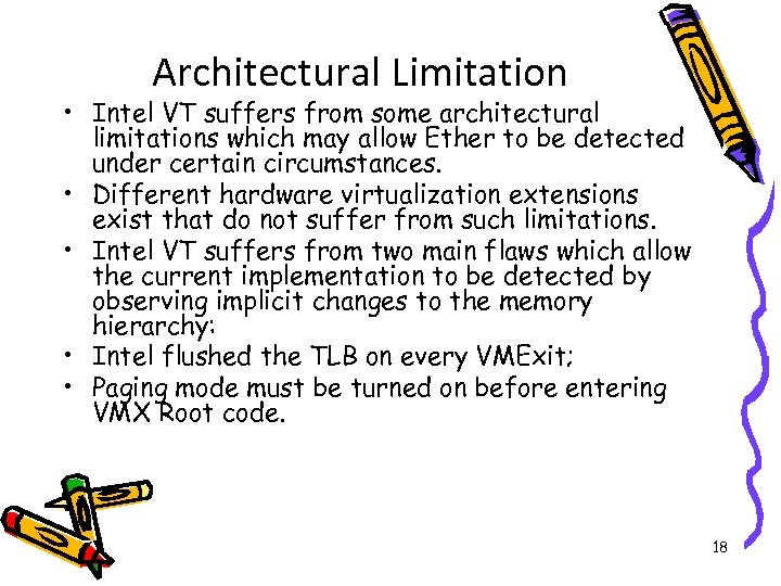 Architectural Limitation • Intel VT suffers from some architectural limitations which may allow Ether