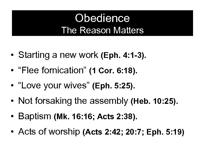 Obedience The Reason Matters • Starting a new work (Eph. 4: 1 -3). •