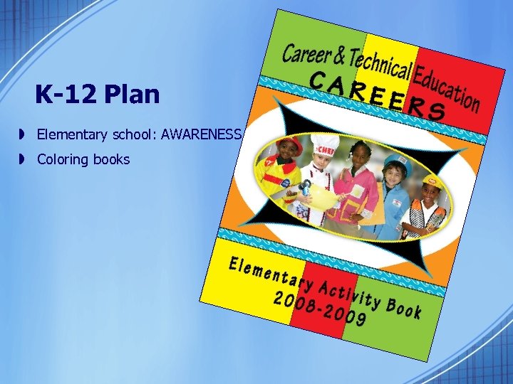 K-12 Plan » Elementary school: AWARENESS » Coloring books 
