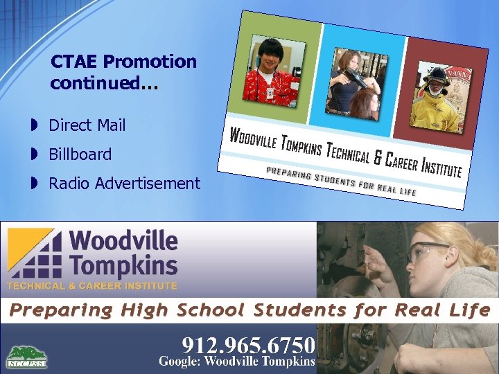 CTAE Promotion continued… » Direct Mail » Billboard » Radio Advertisement 