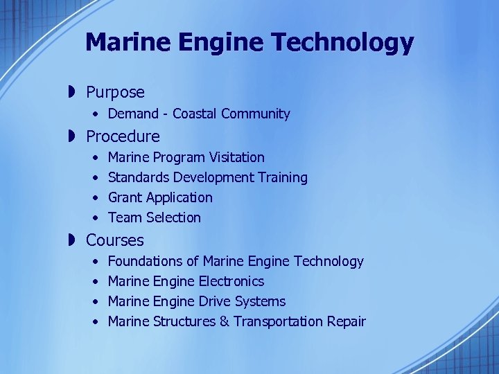 Marine Engine Technology » Purpose • Demand - Coastal Community » Procedure • •