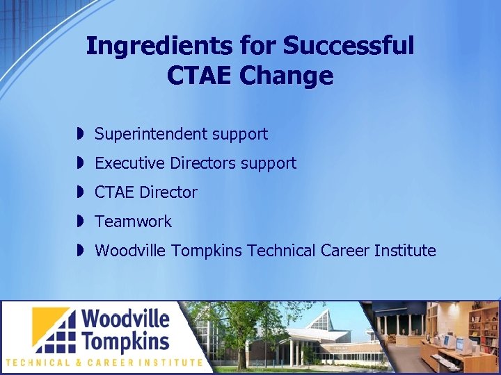 Ingredients for Successful CTAE Change » Superintendent support » Executive Directors support » CTAE