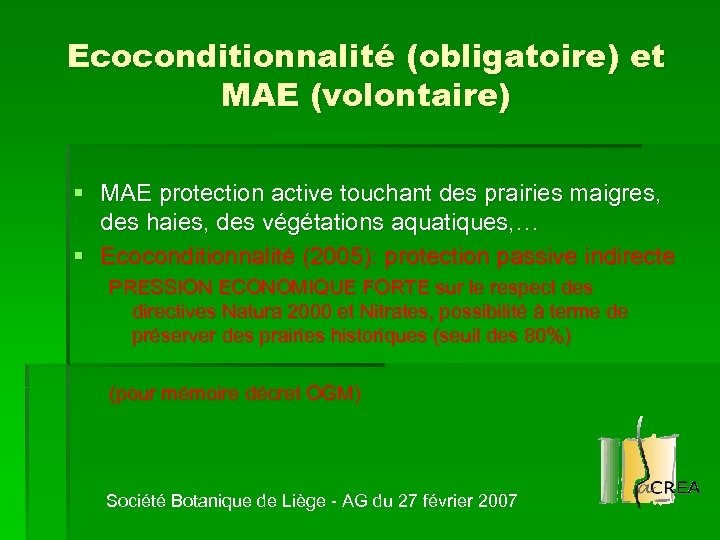 Ecoconditionnalité (obligatoire) et MAE (volontaire) § MAE protection active touchant des prairies maigres, des