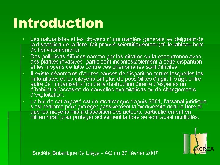Introduction § Les naturalistes et les citoyens d’une manière générale se plaignent de la