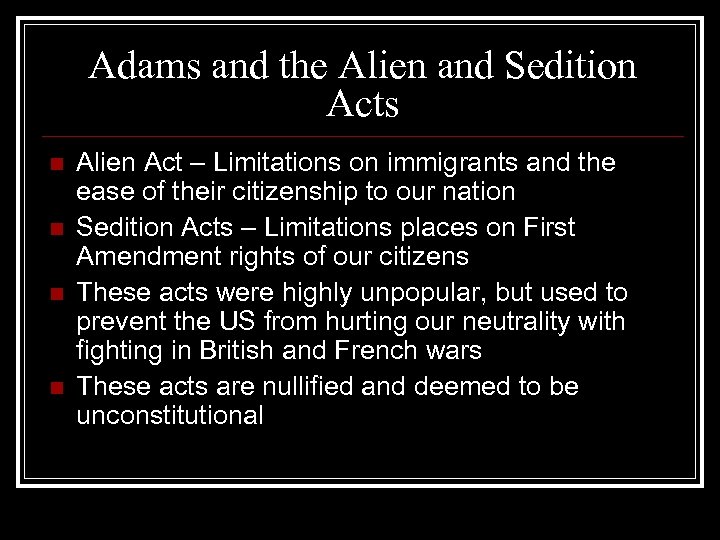 Adams and the Alien and Sedition Acts n n Alien Act – Limitations on