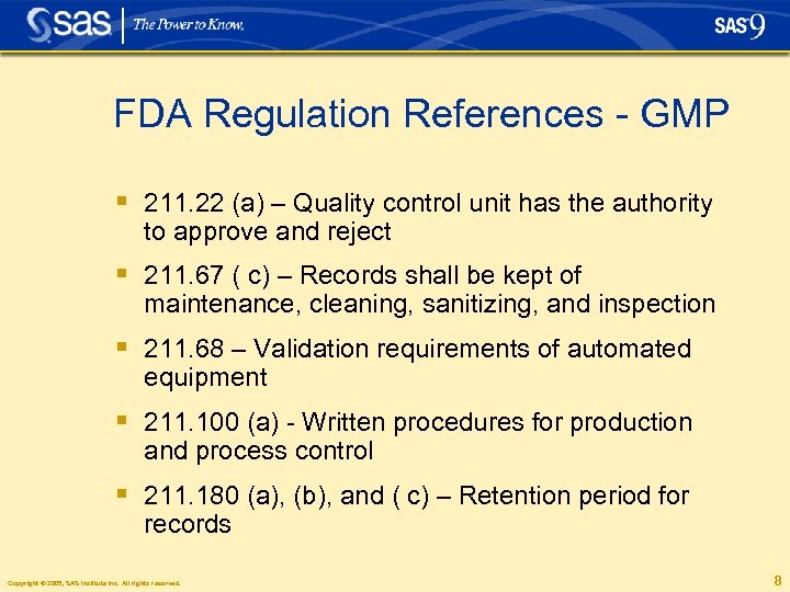 FDA Regulation References - GMP § 211. 22 (a) – Quality control unit has