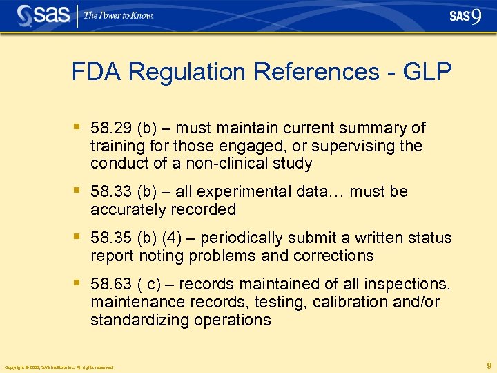 FDA Regulation References - GLP § 58. 29 (b) – must maintain current summary