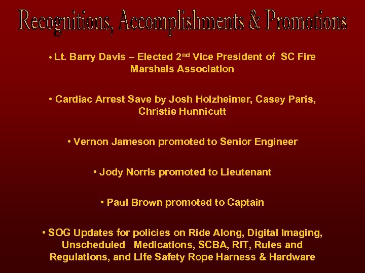  • Lt. Barry Davis – Elected 2 nd Vice President of SC Fire