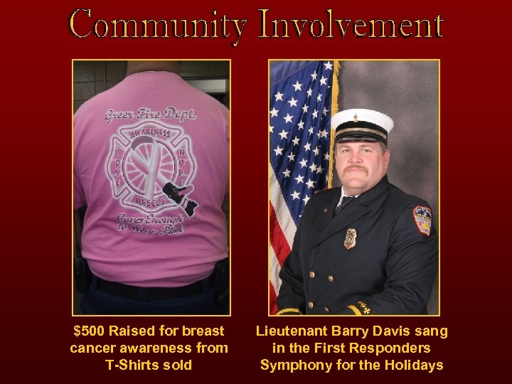 $500 Raised for breast cancer awareness from T-Shirts sold Lieutenant Barry Davis sang in