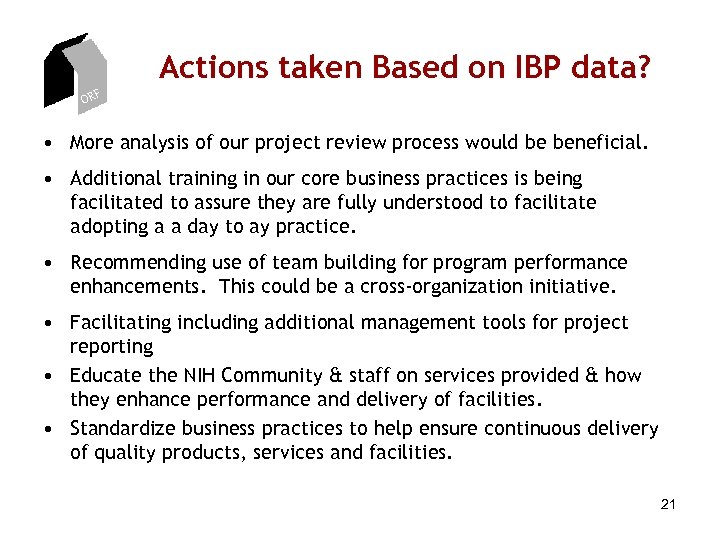 Actions taken Based on IBP data? ORF • More analysis of our project review