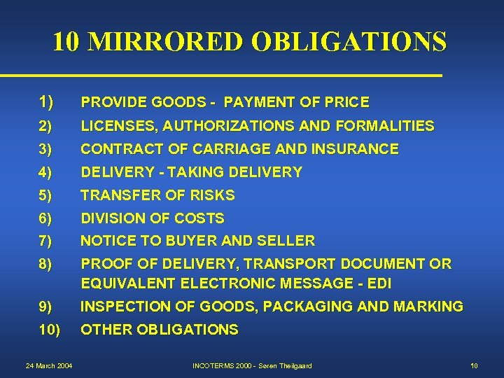 10 MIRRORED OBLIGATIONS 1) PROVIDE GOODS - PAYMENT OF PRICE 2) LICENSES, AUTHORIZATIONS AND
