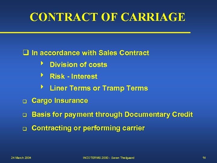 CONTRACT OF CARRIAGE q In accordance with Sales Contract Division of costs Risk -