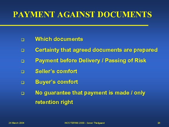 PAYMENT AGAINST DOCUMENTS q Which documents q Certainty that agreed documents are prepared q