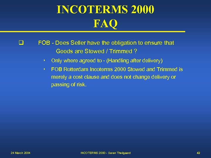 INCOTERMS 2000 FAQ q FOB - Does Seller have the obligation to ensure that