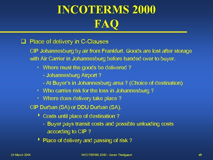 INCOTERMS 2000 FAQ q Place of delivery in C-Clauses CIP Johannesburg by air from