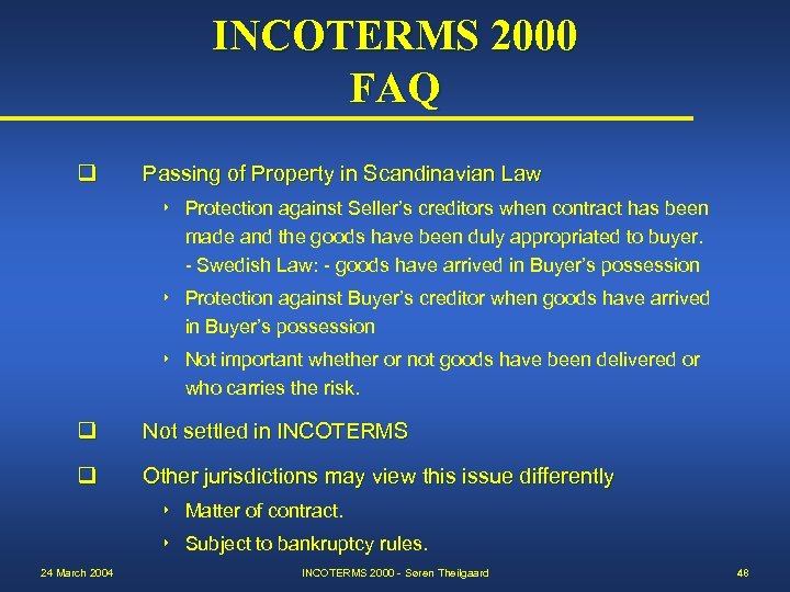 INCOTERMS 2000 FAQ q Passing of Property in Scandinavian Law 8 Protection against Seller’s