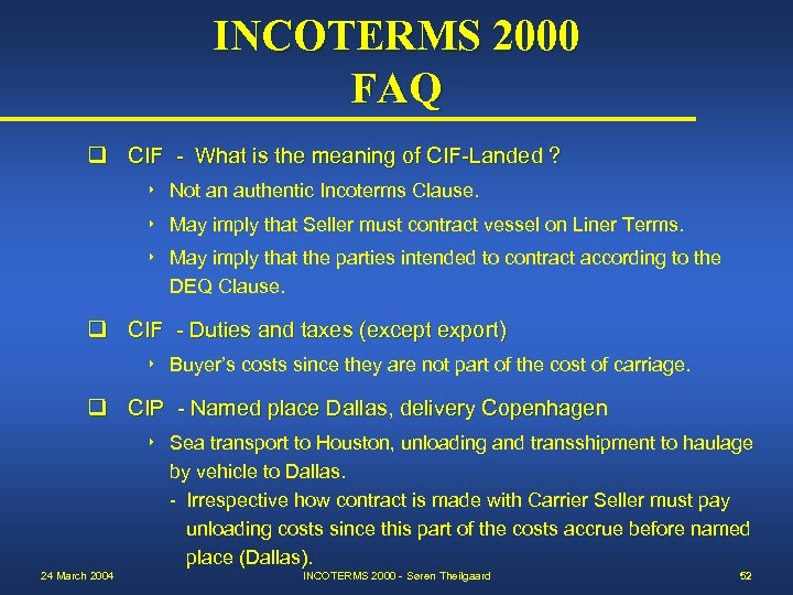 INCOTERMS 2000 FAQ q CIF - What is the meaning of CIF-Landed ? 8