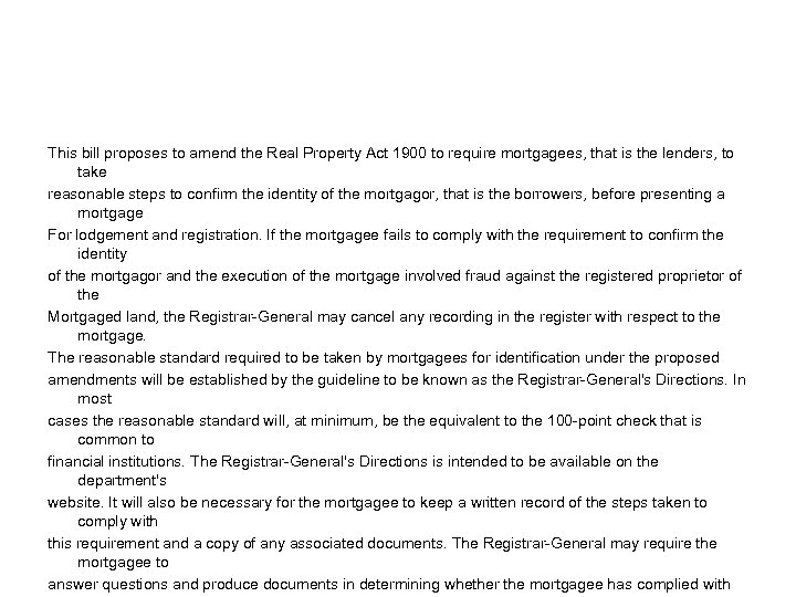 This bill proposes to amend the Real Property Act 1900 to require mortgagees, that