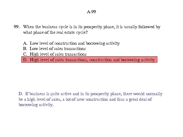 A-99 99. When the business cycle is in its prosperity phase, it is usually