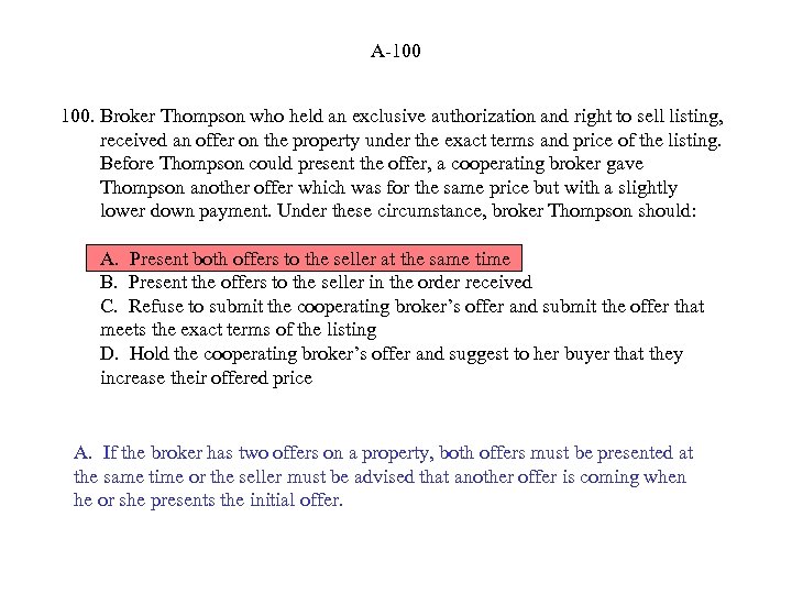 A-100 100. Broker Thompson who held an exclusive authorization and right to sell listing,