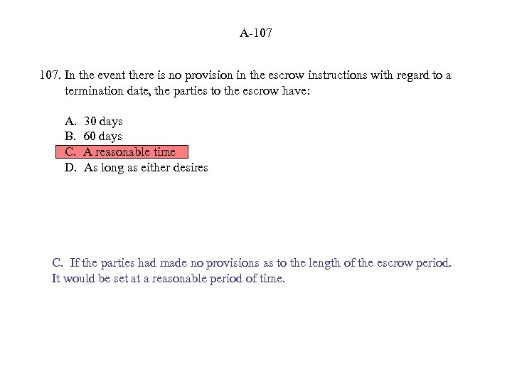 A-107 107. In the event there is no provision in the escrow instructions with