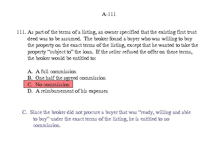 A-111 111. As part of the terms of a listing, an owner specified that