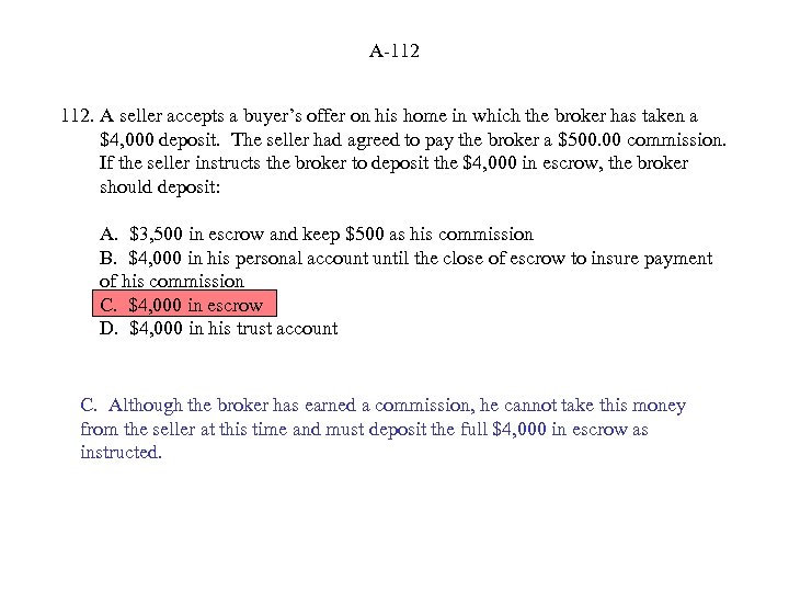 A-112 112. A seller accepts a buyer’s offer on his home in which the