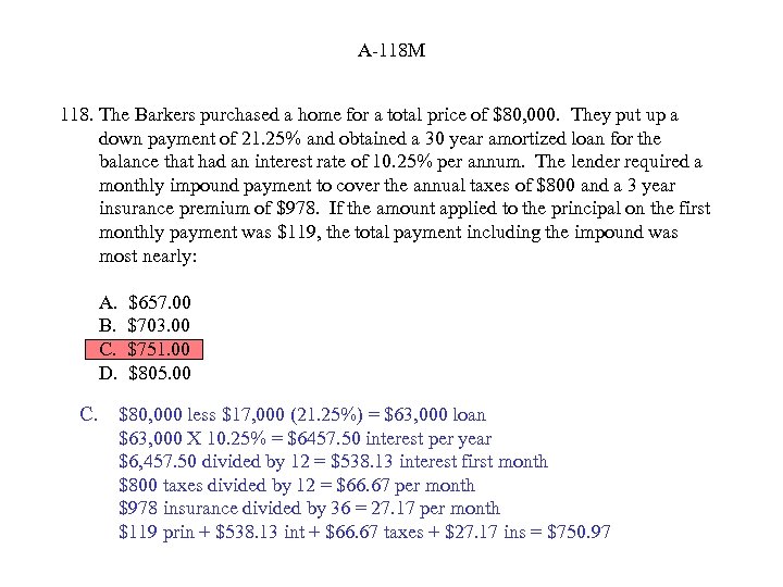 A-118 M 118. The Barkers purchased a home for a total price of $80,