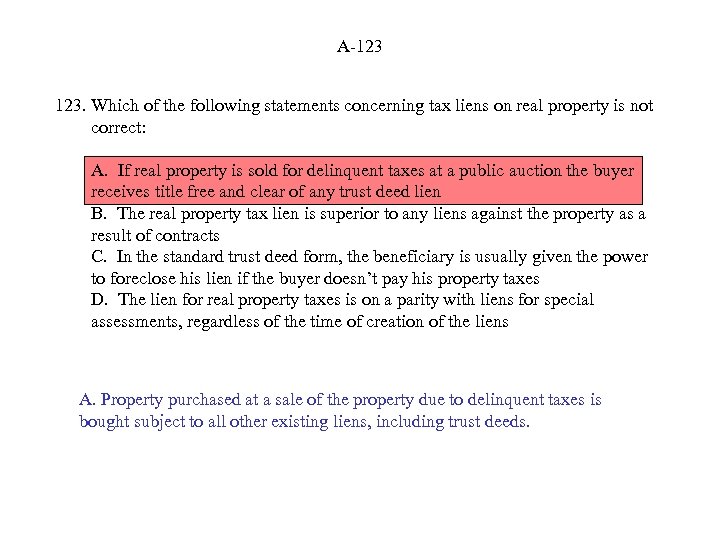 A-123 123. Which of the following statements concerning tax liens on real property is