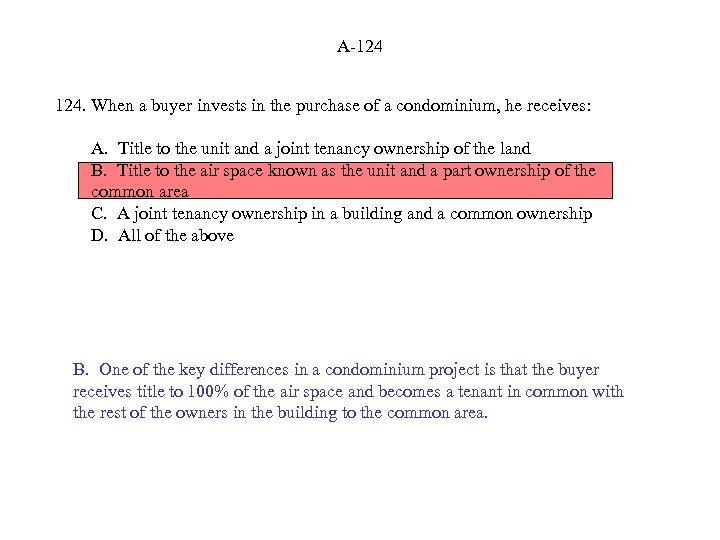 A-124 124. When a buyer invests in the purchase of a condominium, he receives: