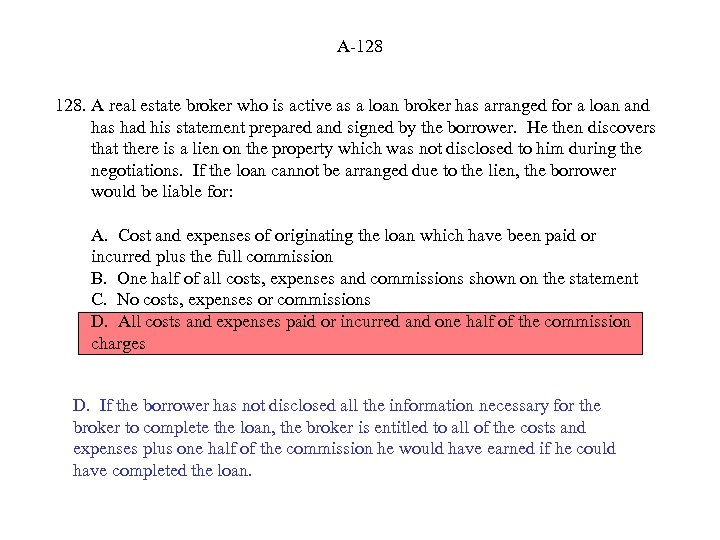A-128 128. A real estate broker who is active as a loan broker has