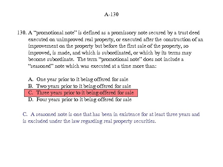 A-130 130. A “promotional note” is defined as a promissory note secured by a