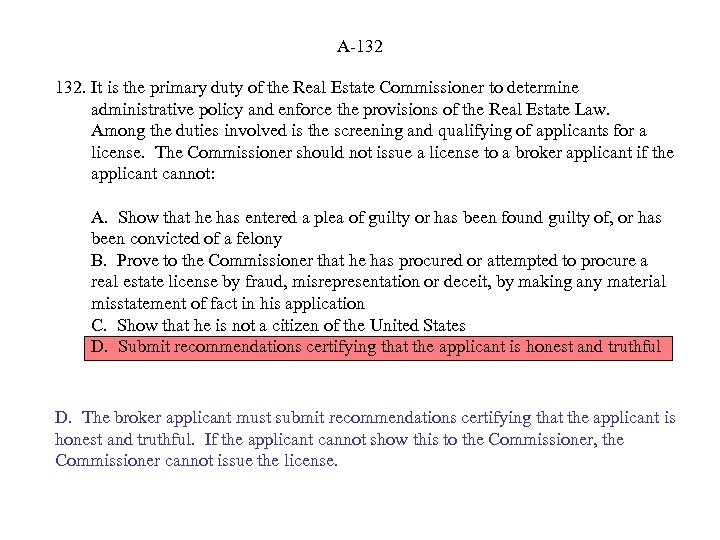 A-132 132. It is the primary duty of the Real Estate Commissioner to determine