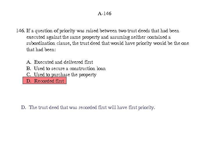 A-146 146. If a question of priority was raised between two trust deeds that