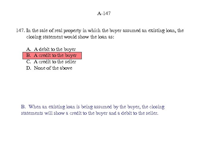 A-147 147. In the sale of real property in which the buyer assumed an