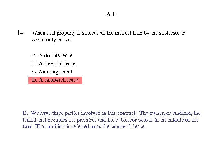 A-14 14 When real property is subleased, the interest held by the sublessor is