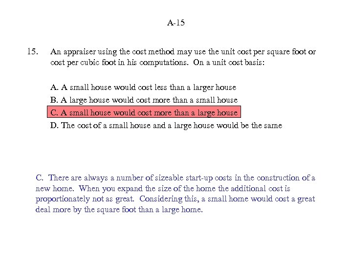 A-15 15. An appraiser using the cost method may use the unit cost per