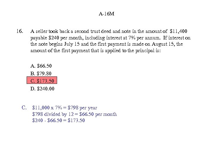 A-16 M 16. A seller took back a second trust deed and note in