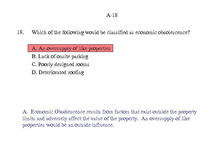 A-18 18. Which of the following would be classified as economic obsolescence? A. An