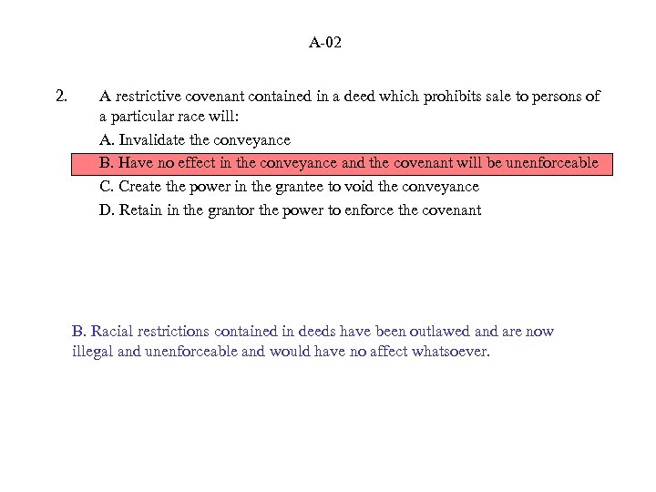 A-02 2. A restrictive covenant contained in a deed which prohibits sale to persons