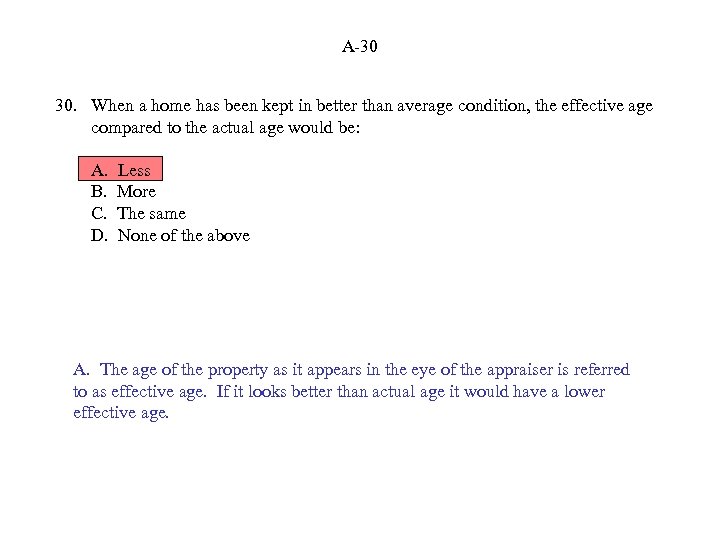 A-30 30. When a home has been kept in better than average condition, the