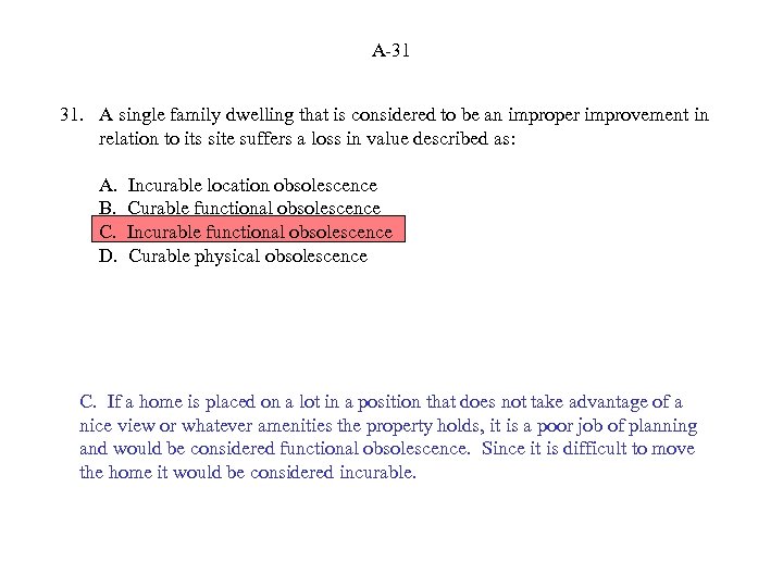 A-31 31. A single family dwelling that is considered to be an improper improvement