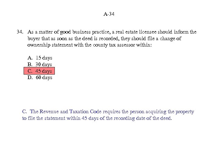 A-34 34. As a matter of good business practice, a real estate licensee should