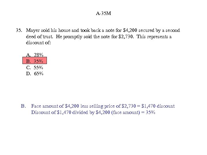 A-35 M 35. Mayer sold his house and took back a note for $4,