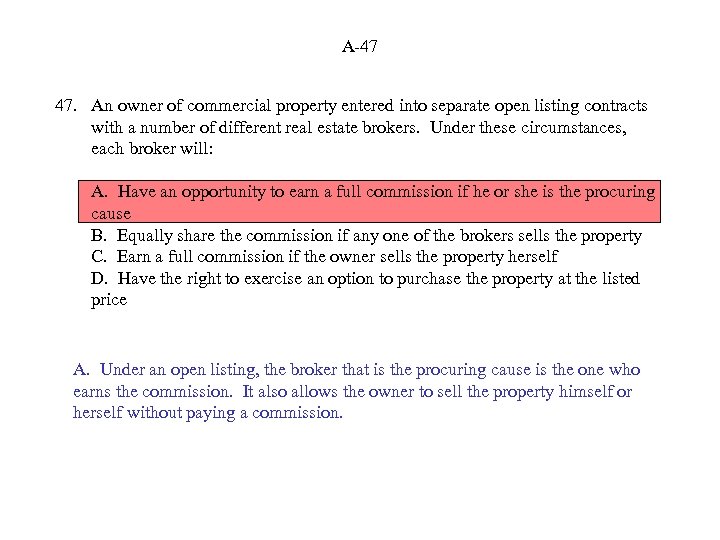 A-47 47. An owner of commercial property entered into separate open listing contracts with