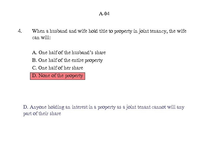 A-04 4. When a husband wife hold title to property in joint tenancy, the